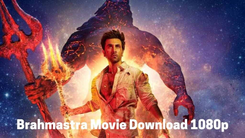 Brahmastra Movie Download 480p, 720p, 1080p