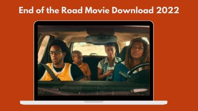 End of the Road Movie Download 2022