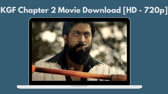 KGF Chapter 2 Movie Download [HD - 720p]