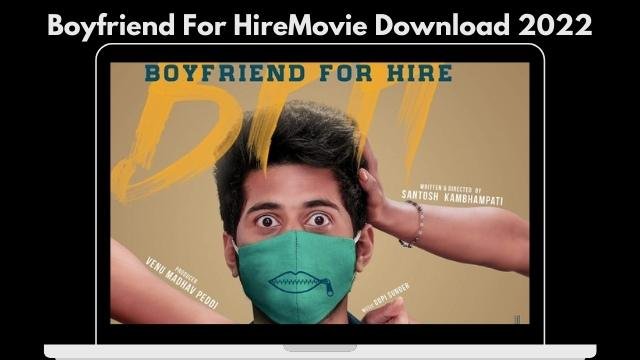 Boyfriend For Hire Movie Download 2022