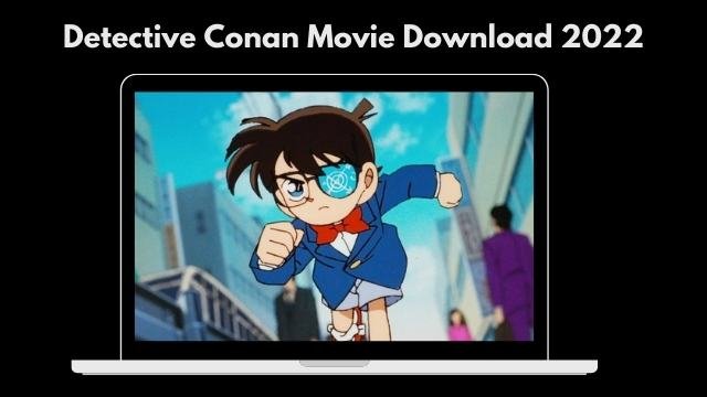 Detective Conan Movie Download 2022