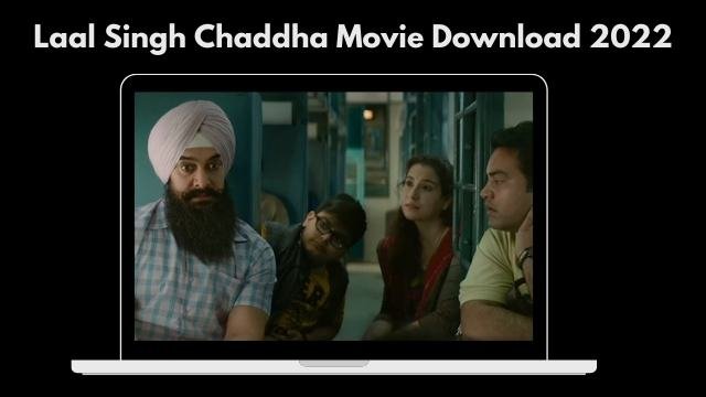 Laal Singh Chaddha Movie Download 2022
